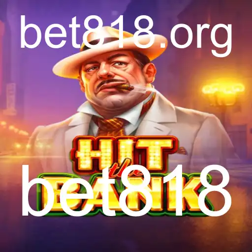 HitTheBank: Descubra o Emocionante Mundo do Jogo com Bet818
